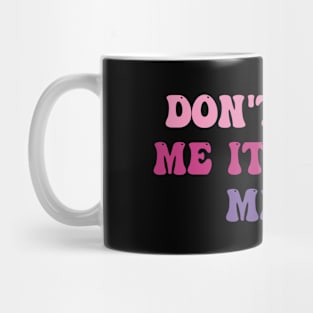 Don't Hate Me It Turns Me On, Funny Pink Mug